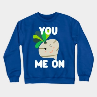 You Turnip Me On Cute Kawaii in Pink Crewneck Sweatshirt